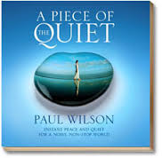 A Piece of the Quiet by Paul Wilson