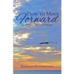 How To Move Forward-Rosemary Butterworth