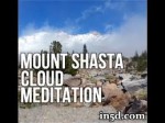 Mt Shasta Cloud Meditation in5d