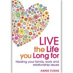 Live the Life You Long for by Annie Evans